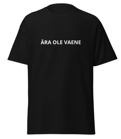 ÄRA OLE VAENE