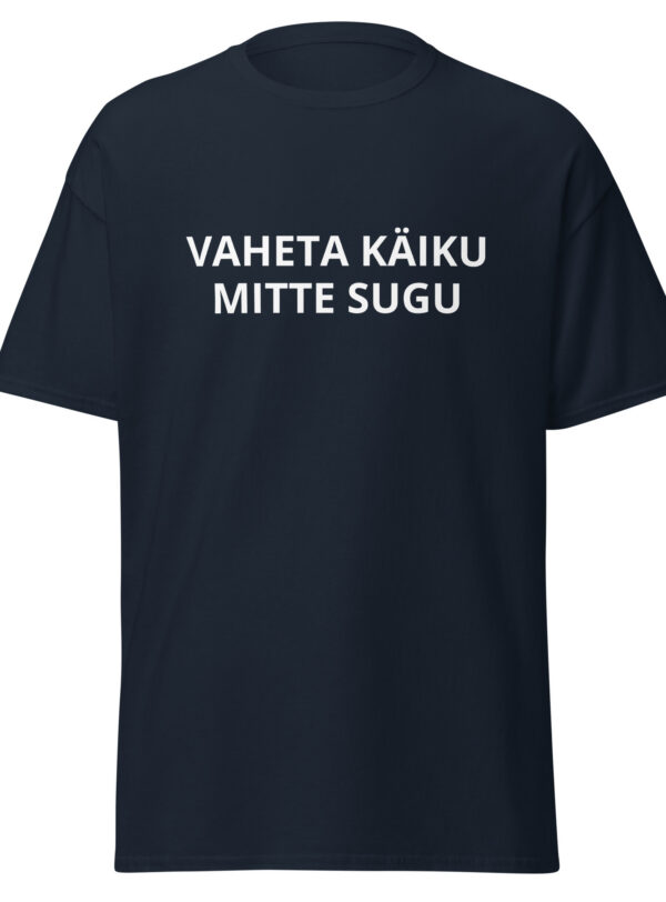 VAHETA KÄIKU MITTE SUGU
