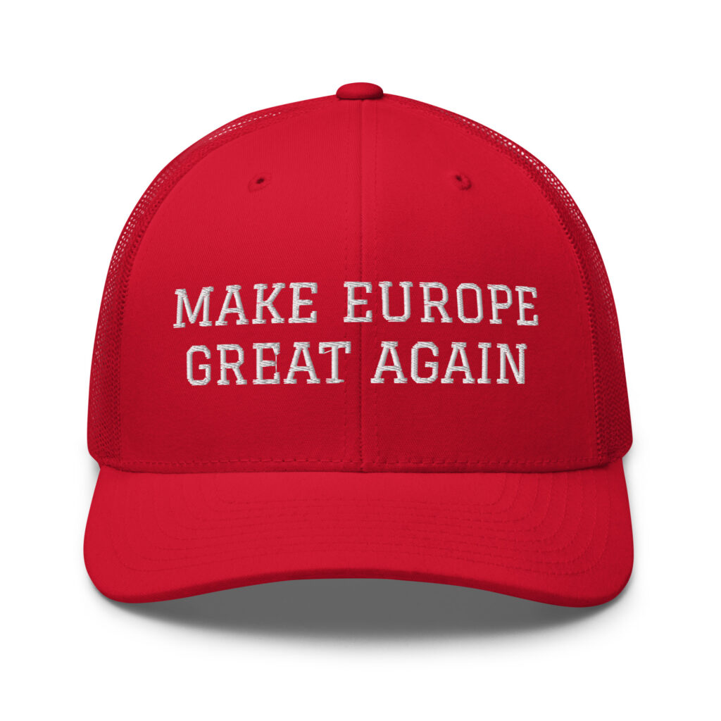 MAKE EUROPE GREAT AGAIN