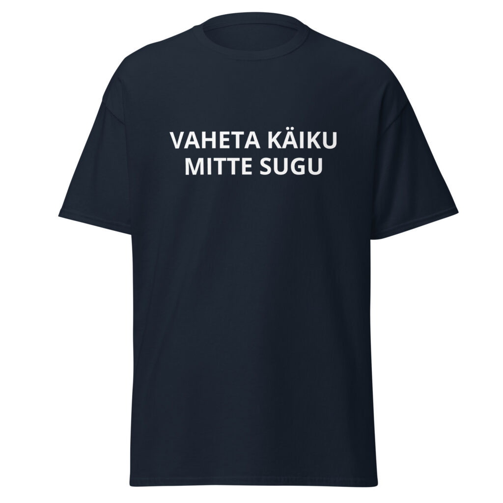 VAHETA KÄIKU MITTE SUGU