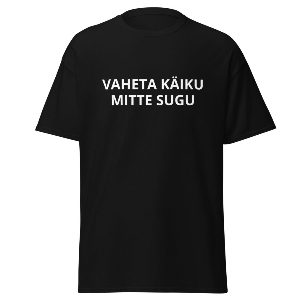 VAHETA KÄIKU MITTE SUGU