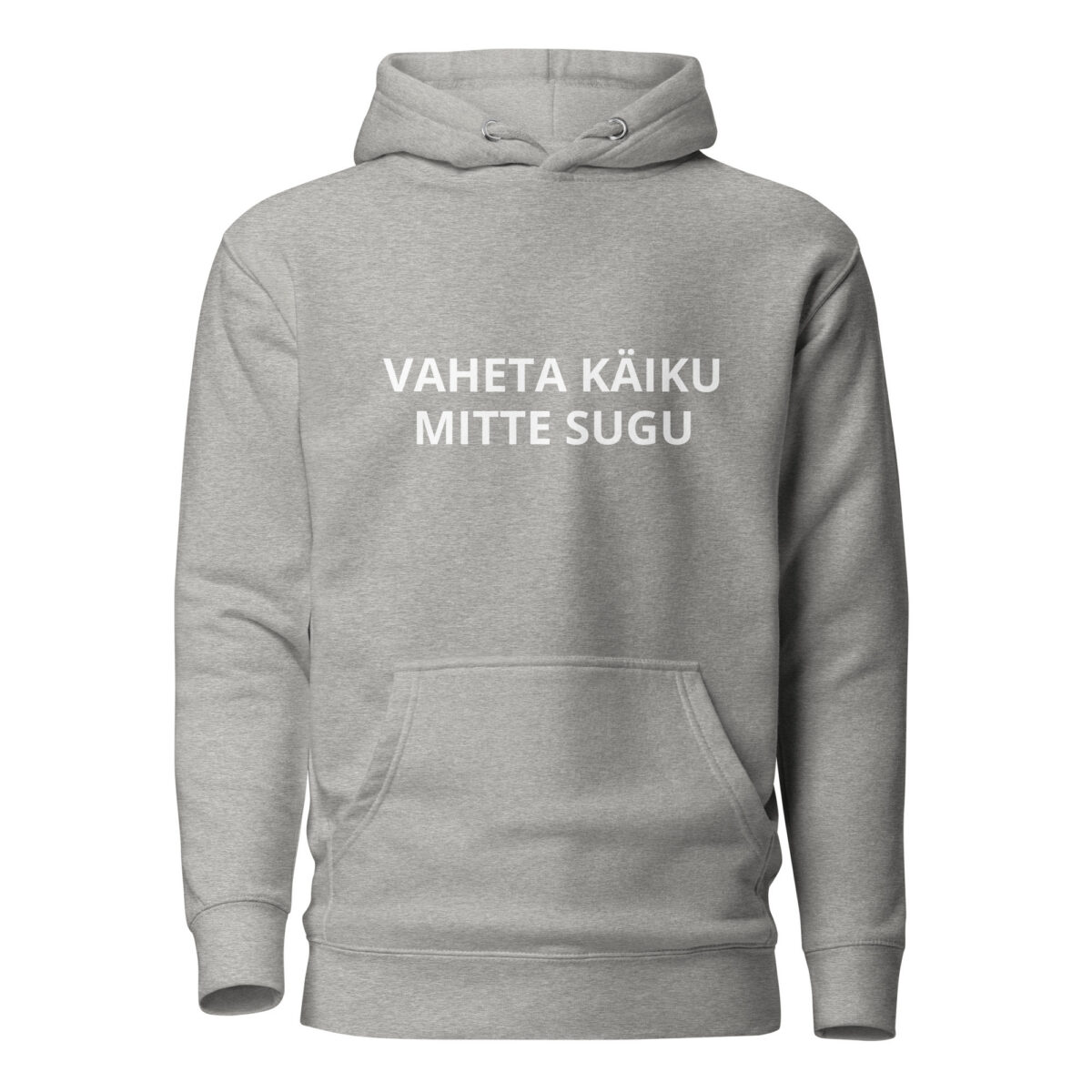 VAHETA KÄIKU MITTE SUGU