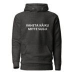 VAHETA KÄIKU MITTE SUGU