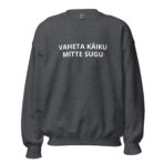 VAHETA KÄIKU MITTE SUGU