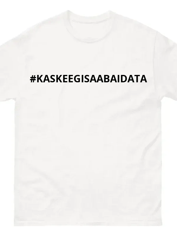 Valge t-särk - #KASKEEGISAABAIDATA